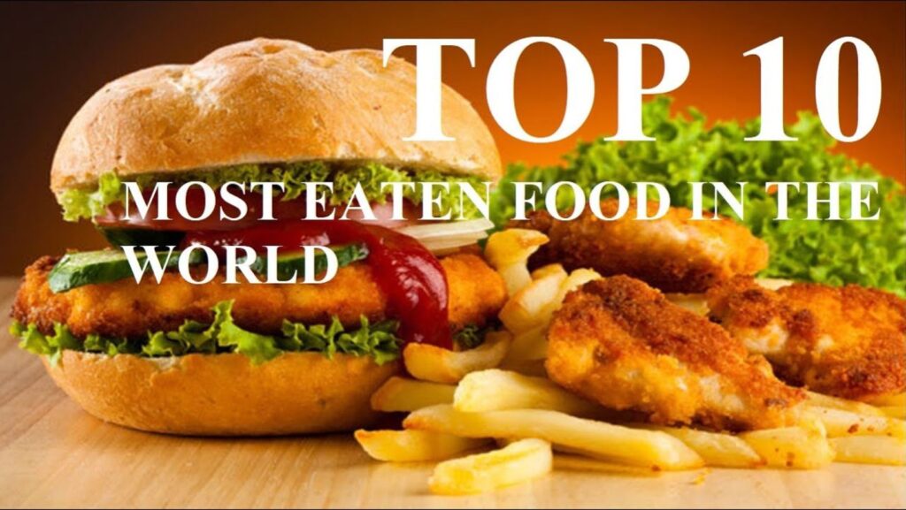 top 10 most eaten food in the world